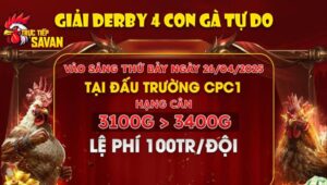 Thông báo giải Derby 4 con gà tự do ngày 26/04/2025